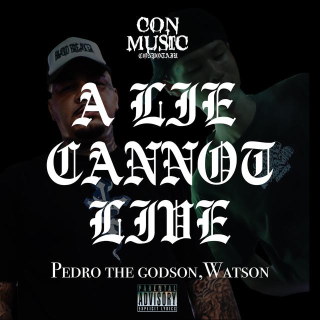 Album cover art for A Lie Cannot Live (feat. Pedro the GodSon & Watson) - Single