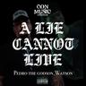 A LIE CANNOT LIVE (feat. Pedro the GodSon & Watson)