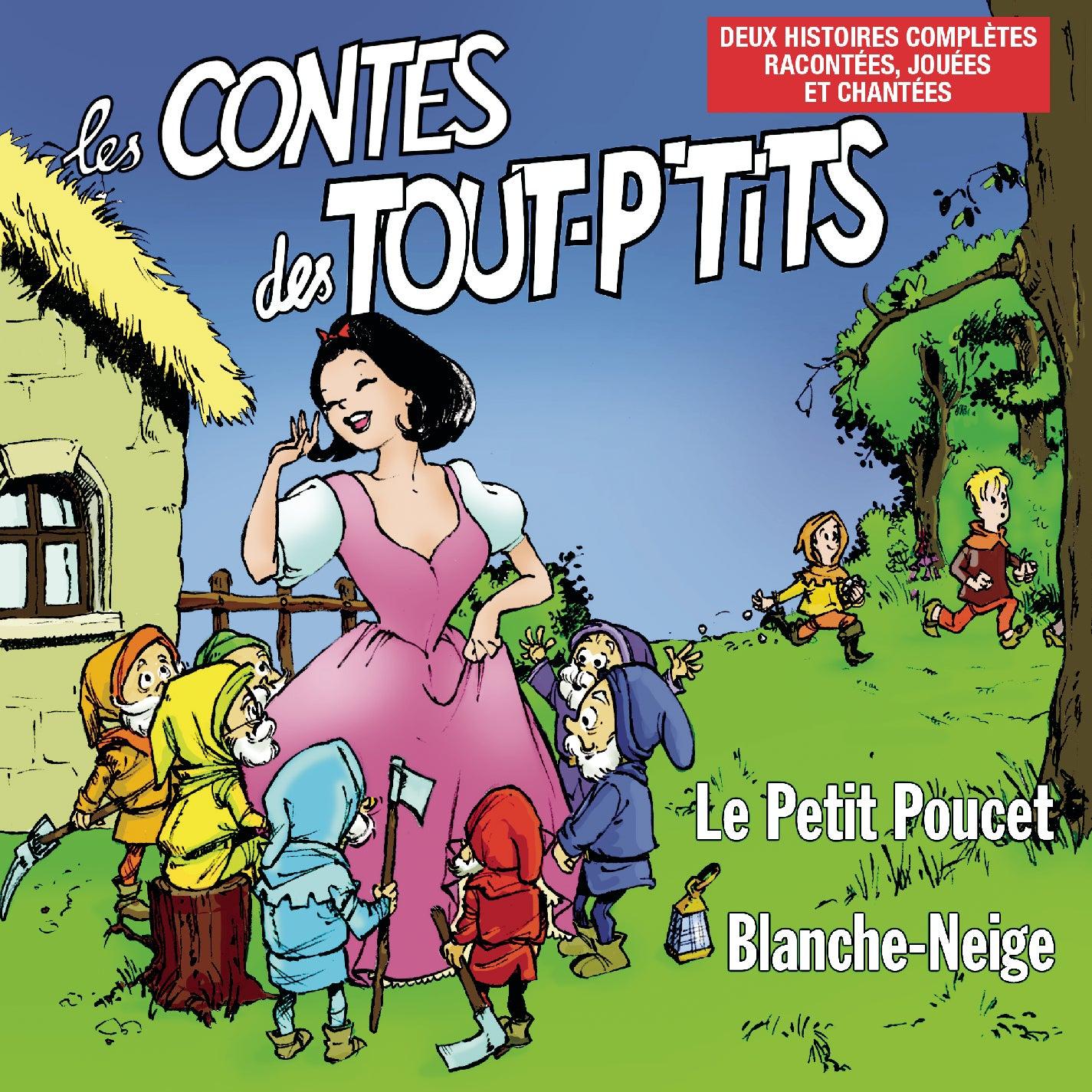 Les contes des Tout P'tits : Blanche-Neige et le Petit Poucet