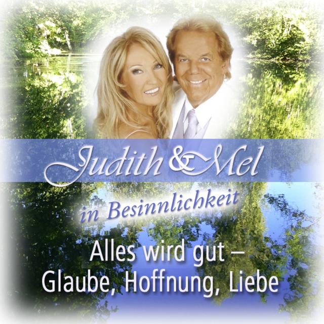 Album cover art for Judith & Mel in Besinnlichkeit: Alles wird gut - Glaube, Hoffnung, Liebe