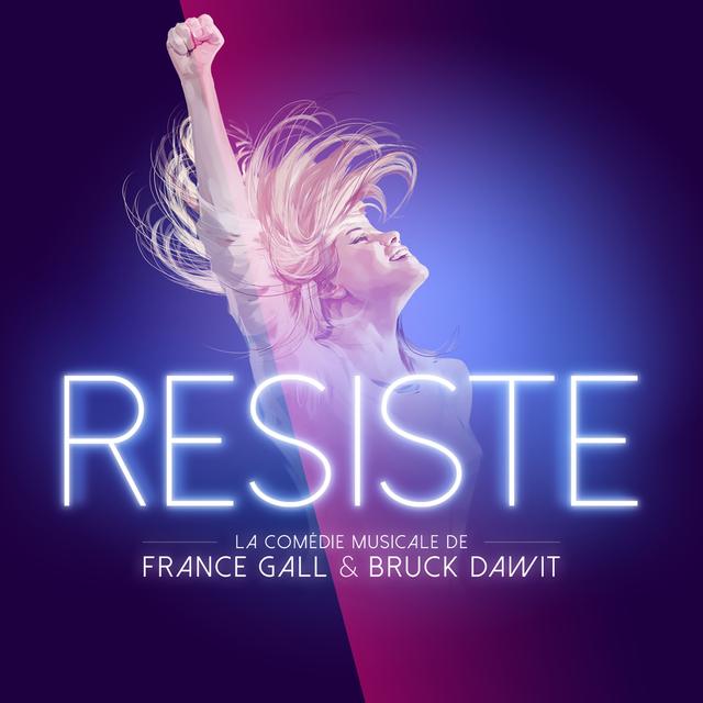 Album cover art for Résiste : La Comédie Musicale de France Gall et Bruce Dawitt