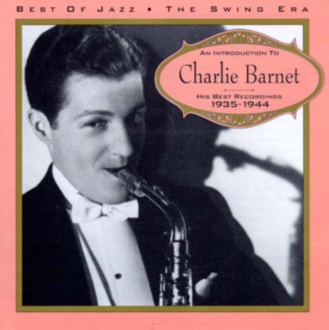 Album cover art for Charlie Barnet : 1935 - 1944