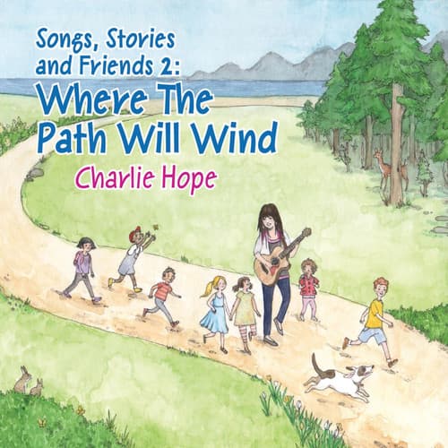 Album cover art for Songs, Stories and Friends 2: Where the Path Will Wind