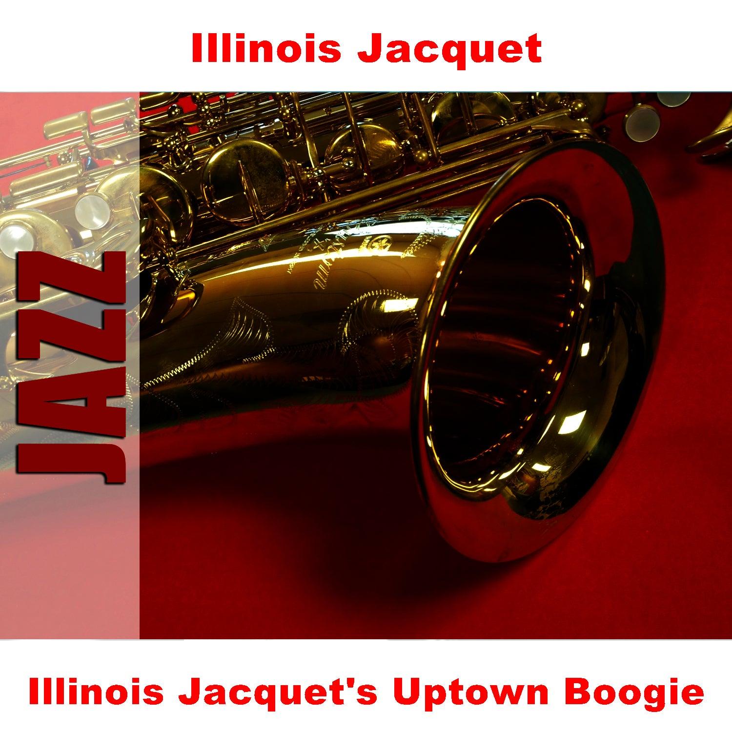 Illinois Jacquet's Uptown Boogie
