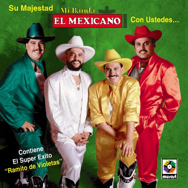 Album cover art for Su Majestad Mi Banda El Mexicano