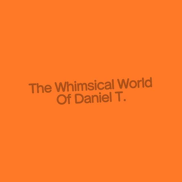 Album cover art for The Whimsical World Of Daniel T.