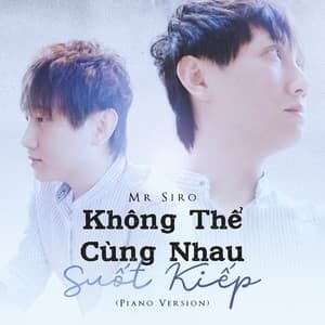 Album cover art for Không Thể Cùng Nhau Suốt Kiếp (Piano Version)