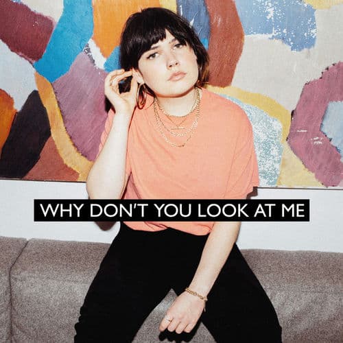 Album cover art for Why Don’t You Look At Me
