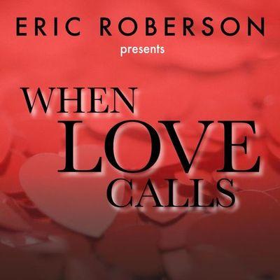 Album cover art for Eric Roberson Presents When Love Calls