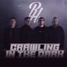 Crawling In The Dark