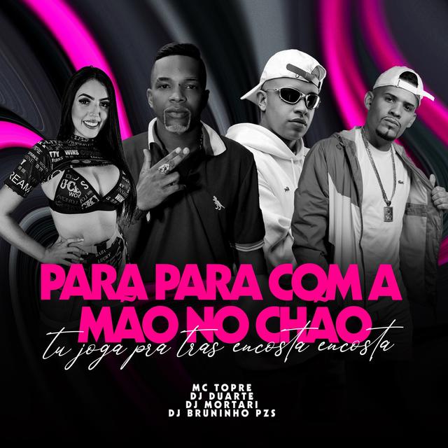 Album cover art for PARA COM A MÃO NO CHÃO vs TU JOGA PRA TRÁS ENCOSTA ENCOSTA