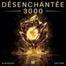 Désenchantée 300 (Desenchantee 300)