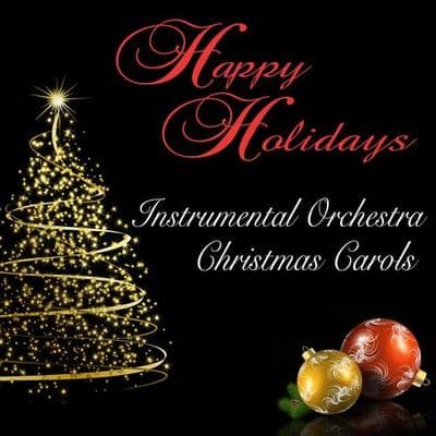 Album cover art for Happy Holidays: Instrumental Orchestra Christmas Carols