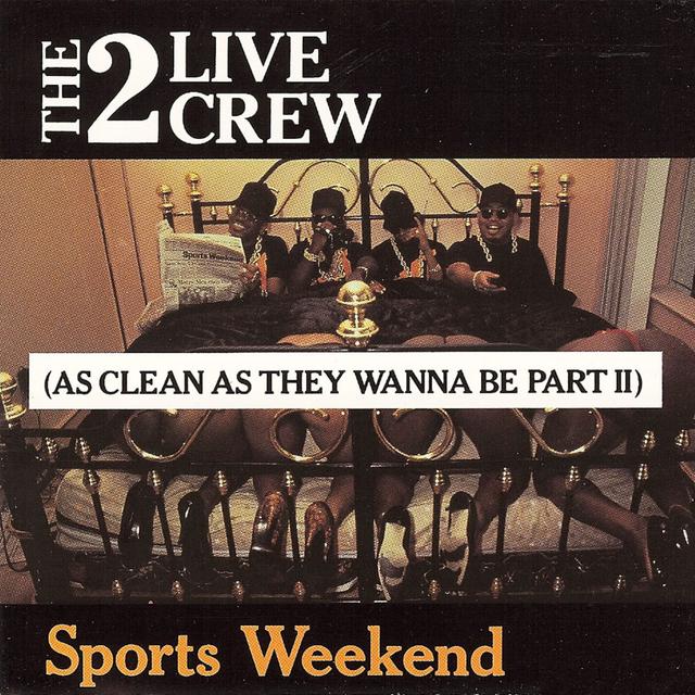 Album cover art for Sports Weekend (As Nasty as They Wanna Be Part II)