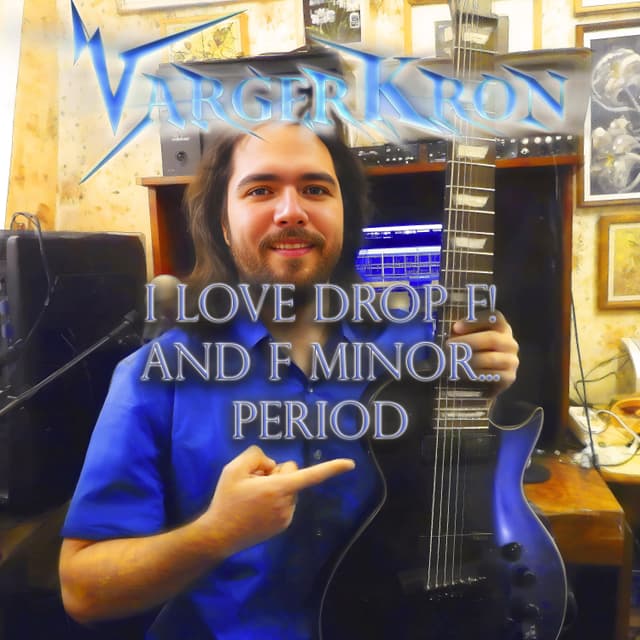 Album cover art for I love Drop F! And f minor... Period