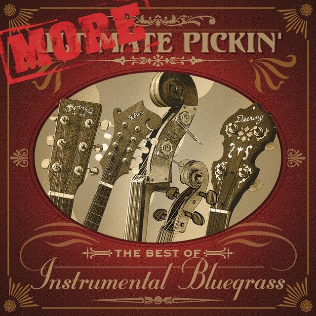 Album cover art for More Ultimate Pickin' - The Best Of Instrumental Bluegrass