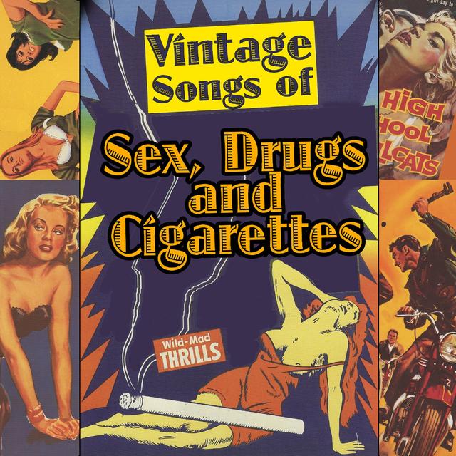 Album cover art for Vintage Songs Of Sex, Drugs & Cigarettes