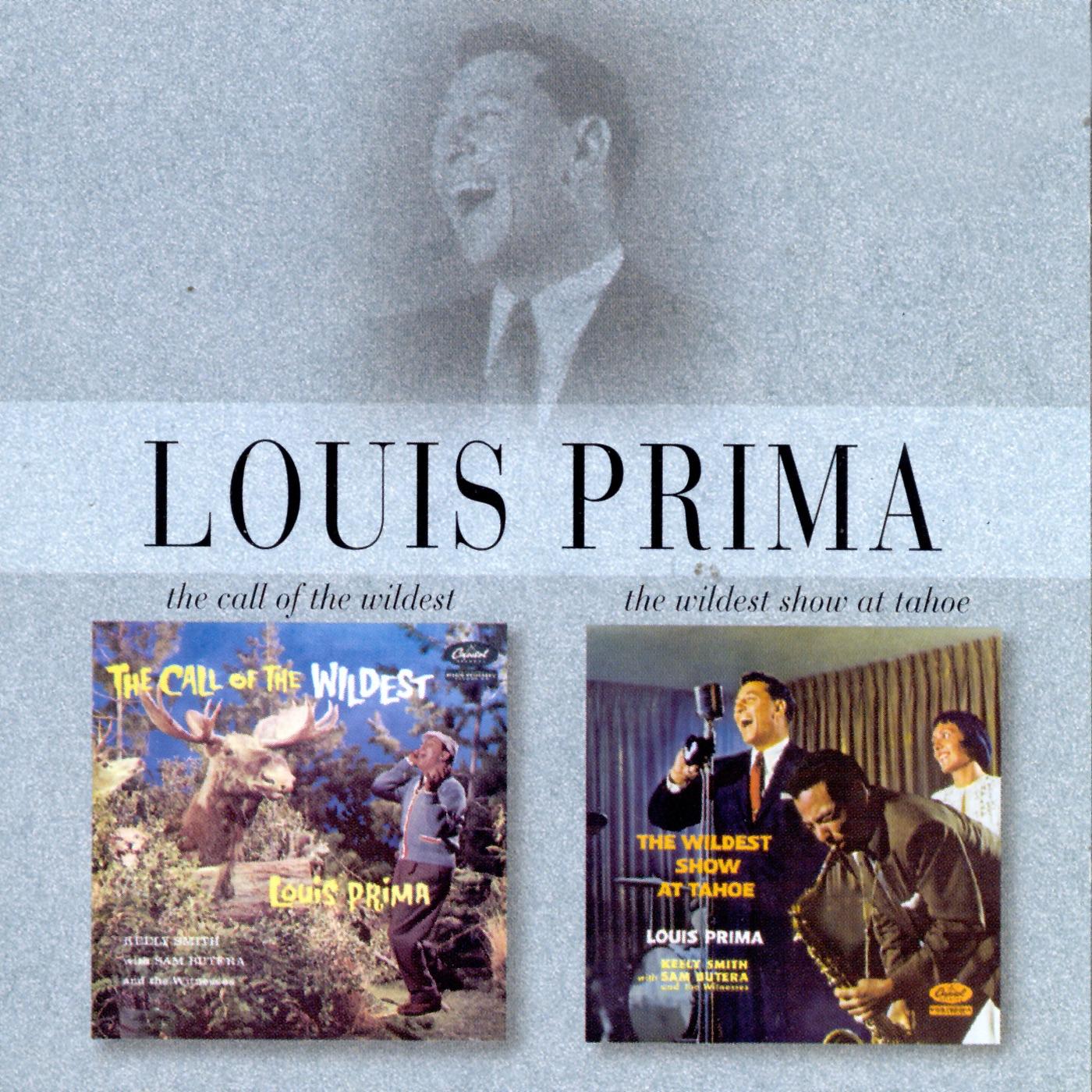 Louis Prima: The Call Of The Wildest/the Wildest Show At Tahoe