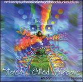Album cover art for Stoned...Chilled...Groove