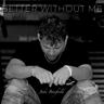 Better Without Me