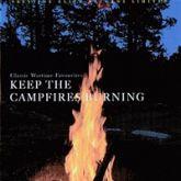 Keep The Campfires Burning