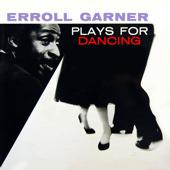 Erroll Garner Plays For Dancing