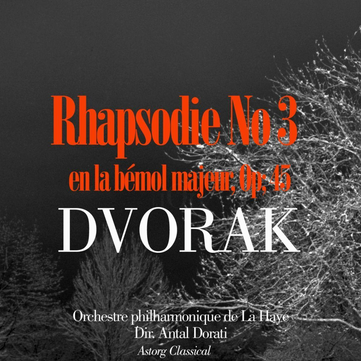 Dvorak : Rhapsodie No. 3 En La Bémol Majeur
