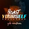Roast Yourself Challenge