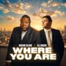 WHERE YOU ARE