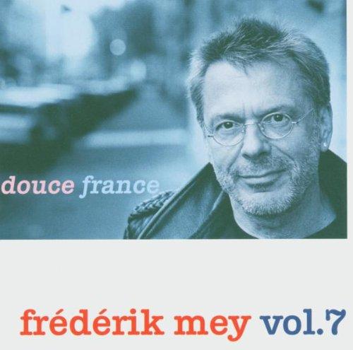 Frédérik Mey Vol. 7 - Douce France