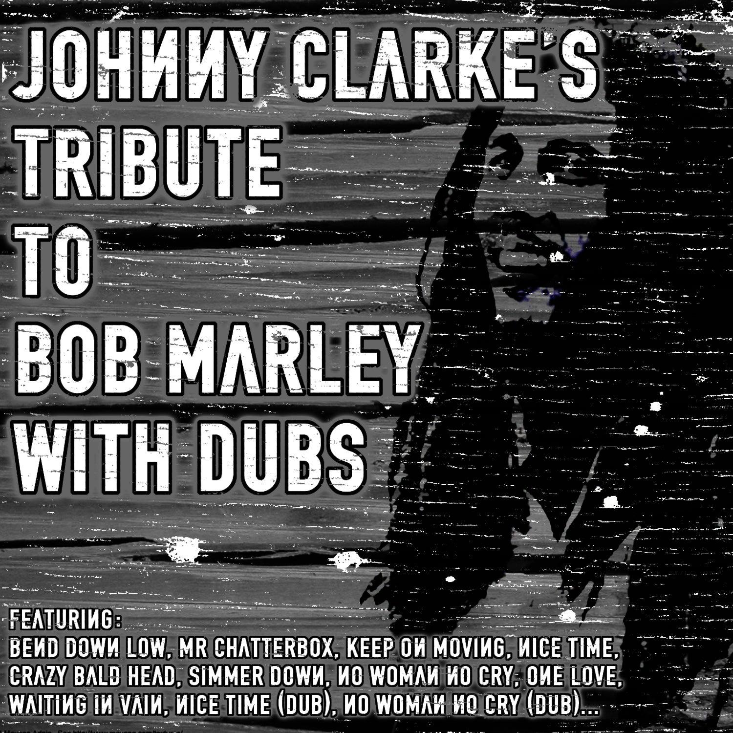 Johnny Clarke's Tribute To Bob Marley With Dubs