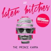 Album cover art for Later Bitches [Benny Benassi vs. MazZz & Constantin Remix]