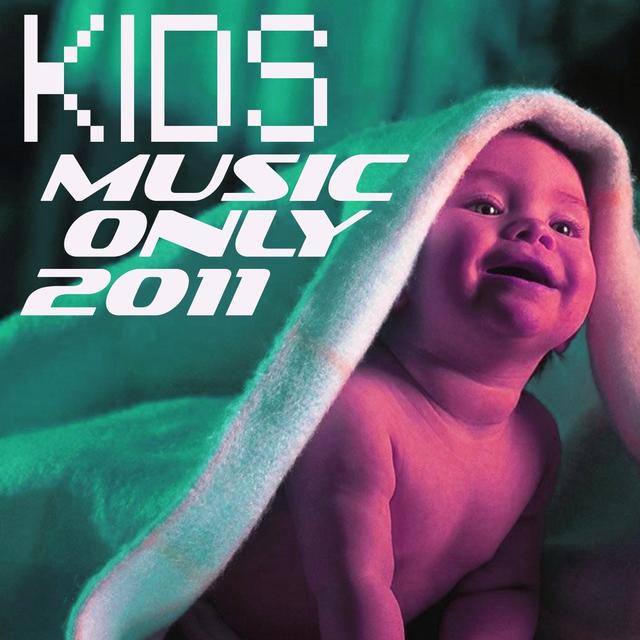 Album cover art for Kids Music Only 2011