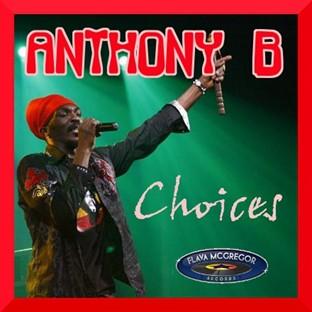 Anthony B Choices