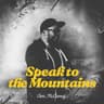 Speak To The Mountains