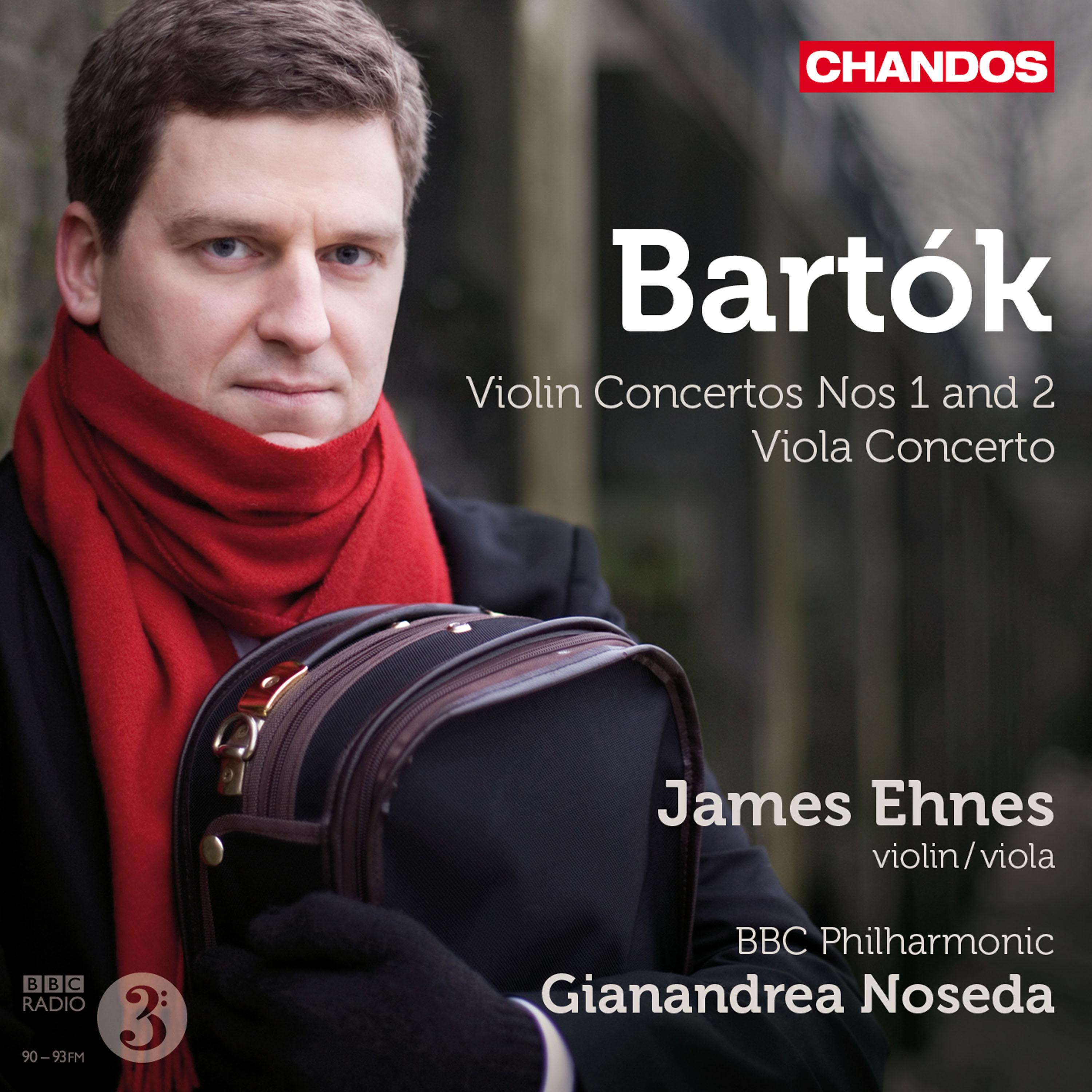 James Ehnes Plays Bartok Violin Concertos Nos. 1 & 2 & Viola Concerto