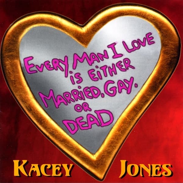 Album cover art for Every Man I Love Is Either Married, Gay, or Dead
