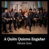 A Quién Quieres Engañar