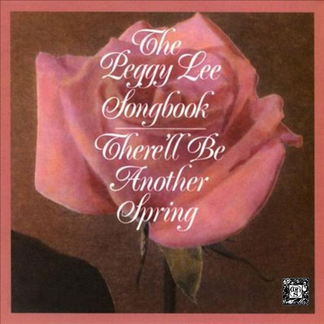 Album cover art for The Peggy Lee Songbook: There'll Be Another Spring