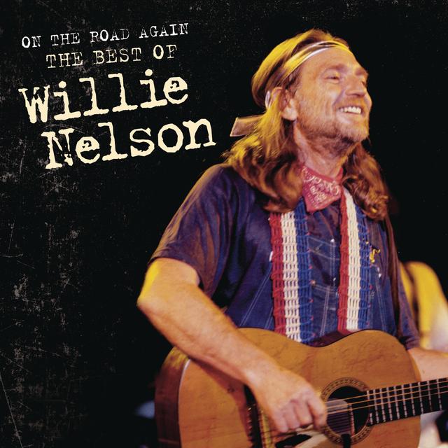 Album cover art for On the Road Again : The Best of Willie Nelson