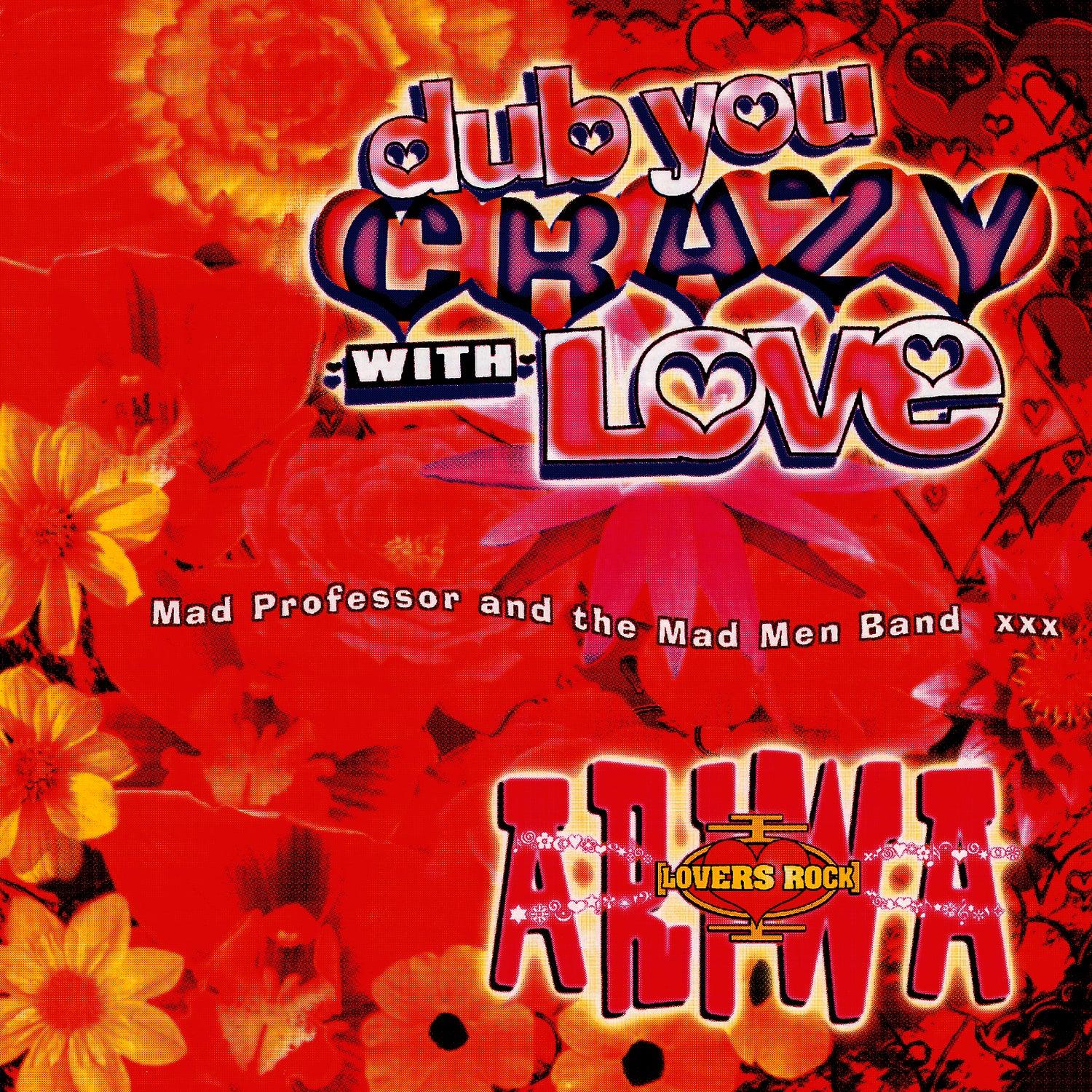 Dub You Crazy With Love (part 2)