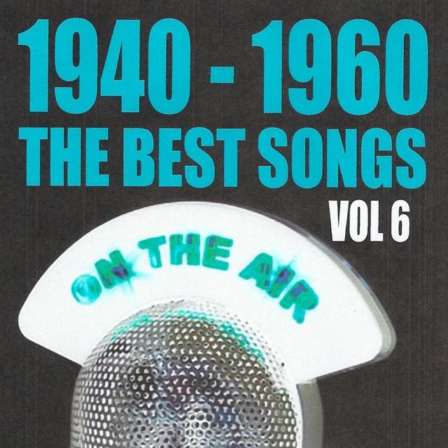Album cover art for 1940 - 1960 : The Best Songs, Vol. 6