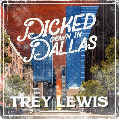 Album cover art for Dicked Down in Dallas
