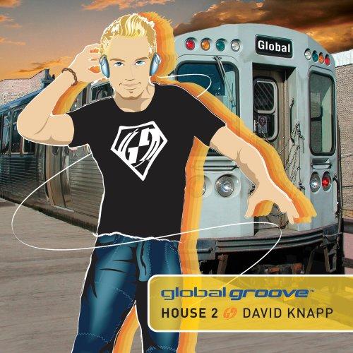 Album cover art for Global Groove: House 2 - David Knapp