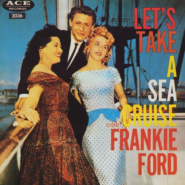 Album cover art for Let's Take a Sea Cruise with Frankie Ford (Deluxe Edition)