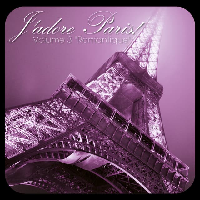 Album cover art for J'adore Paris!, Vol. 3: Romantique