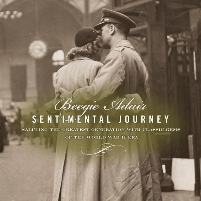 Album cover art for Sentimental Journey: Saluting the Greatest Generation with Classic Gems of the World War II Era