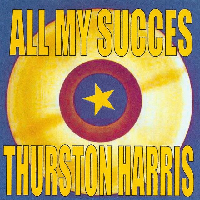 Album cover art for All My Succes: Thurston Harris