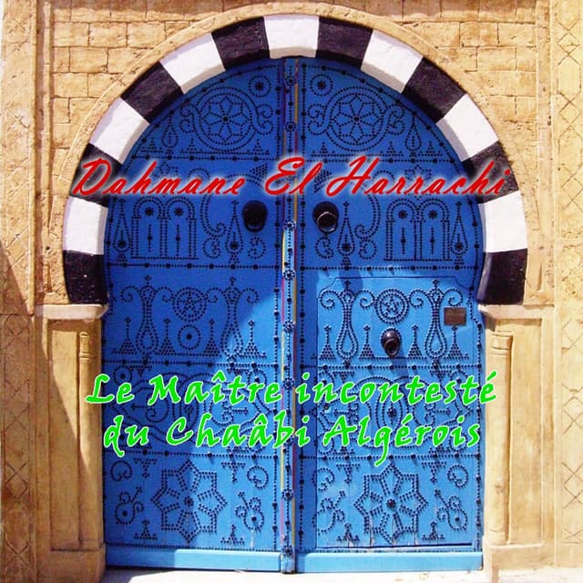 Album cover art for Dahmane El Harrachi, Le Maître Incontesté Du Chaâbi Algérois Vol 2 Of 2