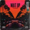 Wait Up